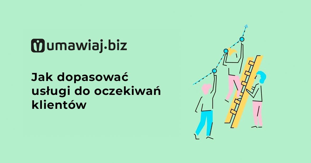 Jak dopasować usługi do oczekiwań klientów